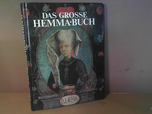 Das große Hemma-Buch - Hemma von Friesach-Zeltschach, Markgräfin im Sanntal - Stifterin von Gurk und Admont. - Fritz, Anton