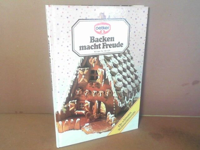 Backen macht Freude 5 - Rezepte Nr.341-420 - Die schönsten Weihnachtsrezepte. - Oetker Gmbh (Hrsg.)