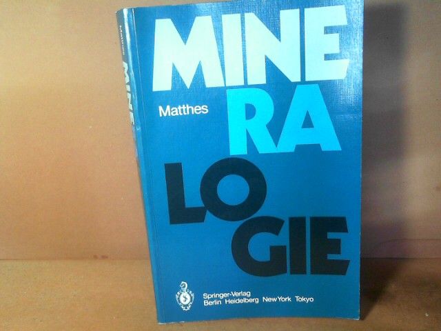 Mineralogie. Eine Einführung in die spezielle Mineralogie, Petrologie, und Lagerstättenkunde. (= Springer-Lehrbuch). - Matthes, Siegfried