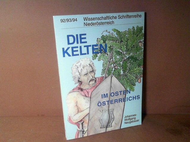 Die Kelten im Osten Österreichs. (= Wissenschaftliche Schriftenreihe Niederösterreich, Band 92-94). - Neugebauer, Johannes-Wolfgang