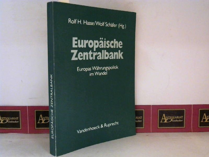 Europäische Zentralbank - Europas Währungspolitik im Wandel. - Hasse, Rolf H. und Wolf Schäfer