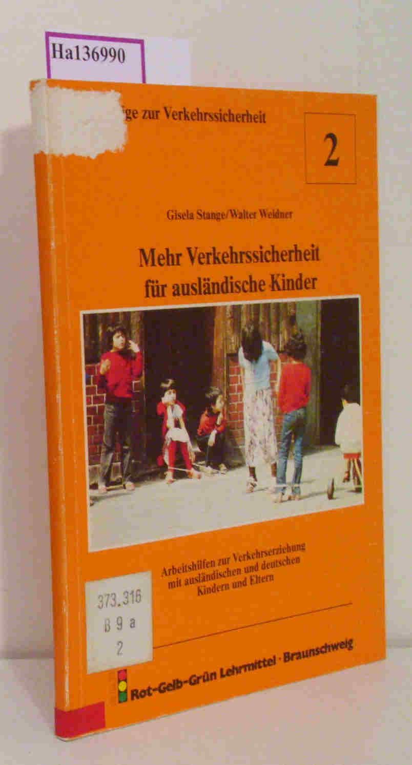Mehr Verkehrssicherheit für ausländische Kinder. (= Beiträge zur Verkehrssicherheit, 2). - Stange, Gisela / Weidner, Walter