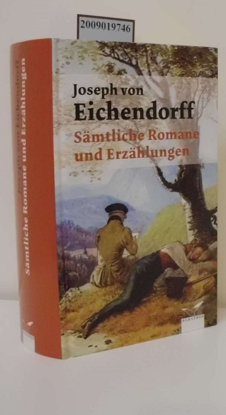 Sämtliche Romane und Erzählungen - Joseph von Eichendorff
