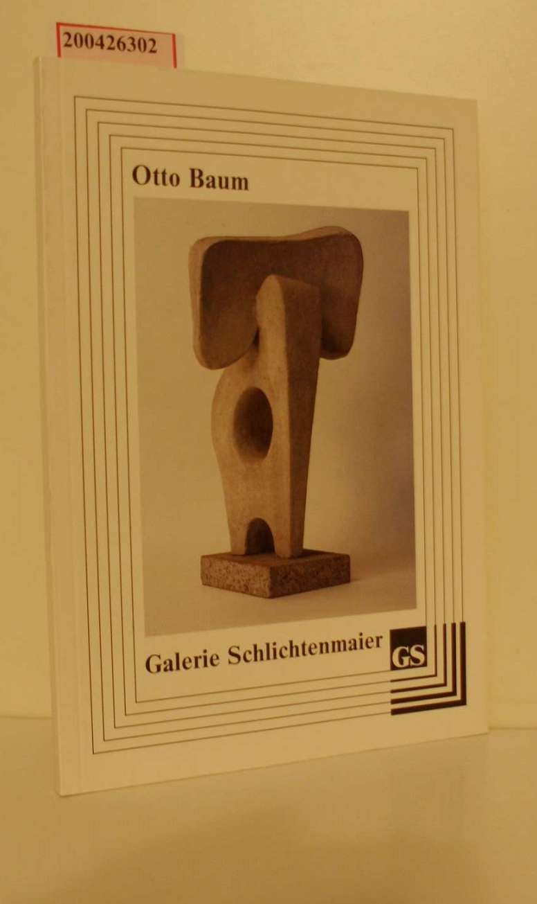 Otto Baum : 1900 - 1977 ; Gedächtnisausstellung zum 90. Geburtstag ; 4. März - 31. März 1990, Galerie Schlichtenmaier, Schloss Dätzingen / Galerie Schlichtenmaier (Grafenau, Landkreis Böblingen): Katalog ; 89