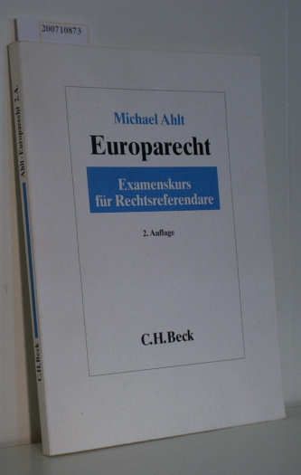 Europarecht Examenskurs für Rechtsreferendare / von Michael Ahlt - Ahlt,  Michael