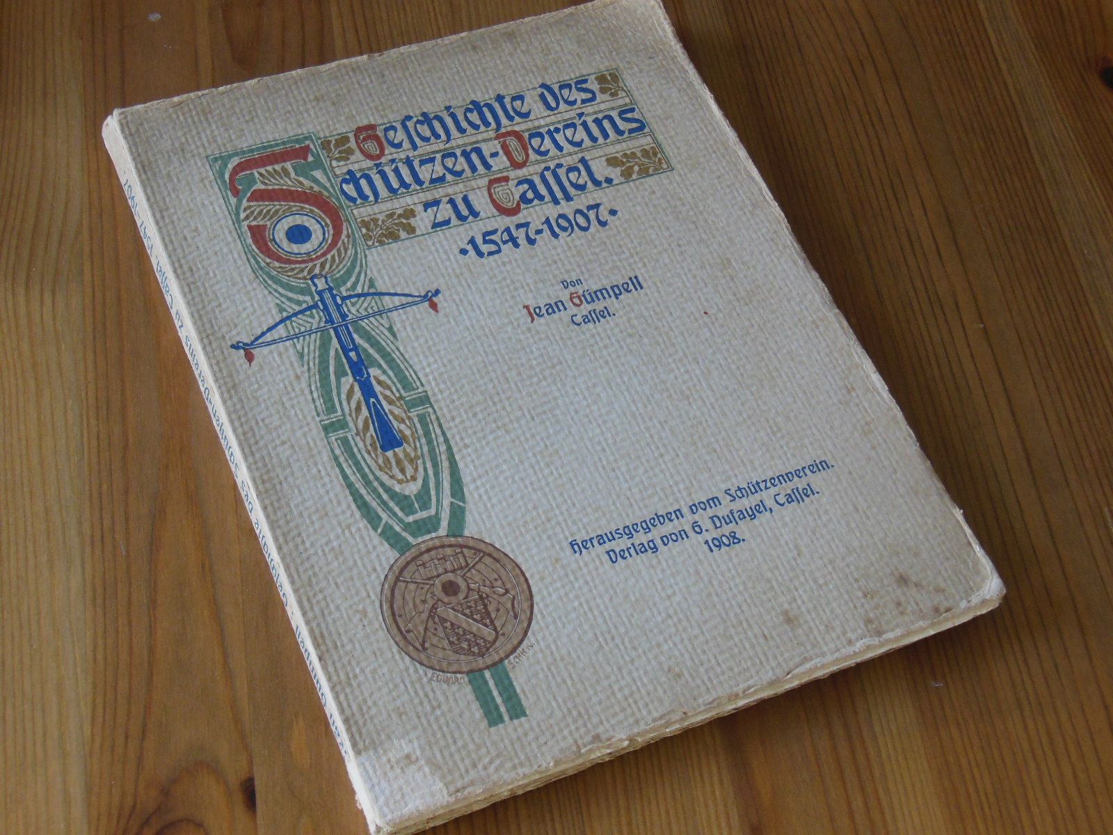 Geschichte des Schützen-Vereins zu Cassel. 1547-1907. Nach alten Urkunden, Akten u. Aufzeichn. bearb.