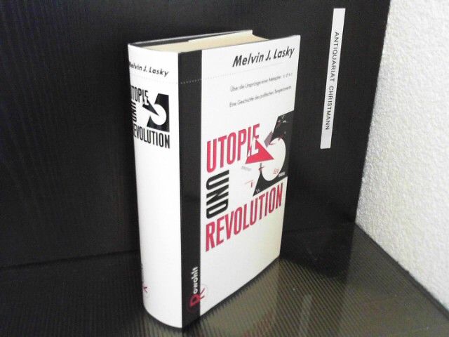 Utopie und Revolution: Über die Ursprünge einer Matapher oder Eine Geschichte des politischen Temperaments