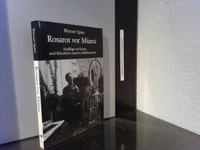 Rosarot vor Miami : Ausflüge zu Kunst und Künstlern unseres Jahrhunderts. Werner Spies - Spies, Werner