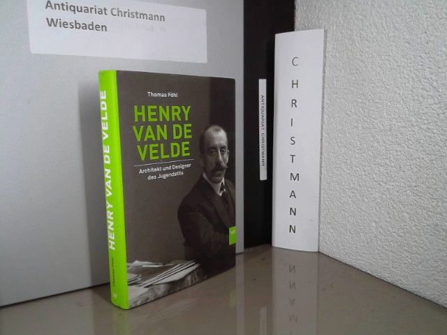 Henry van de Velde : Architekt und Designer des Jugendstil. - Föhl, Thomas
