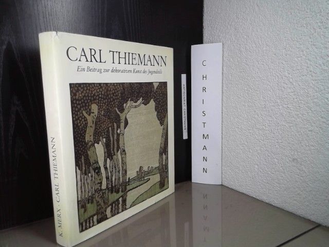 Carl Thiemann. 1881-1966. Meister des Farbholzschnitts. Ein Beitrag zur dekorativen Kunst des Jugendstils. von Klaus Merx - Merx, Klaus und Carl Thiemann