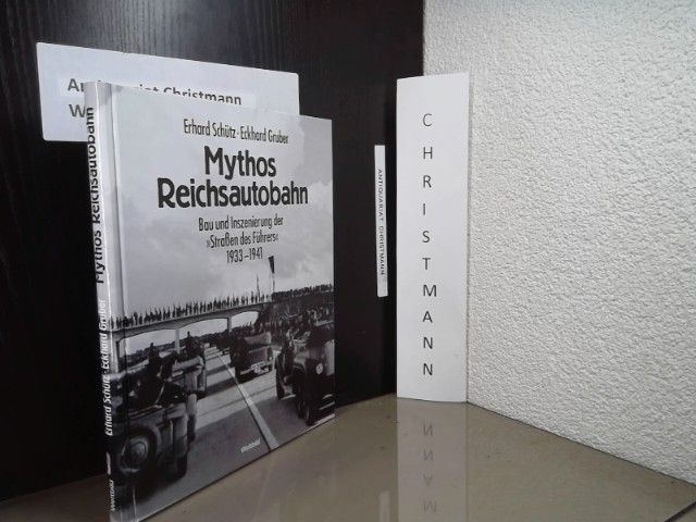 Mythos Reichsautobahn : Bau und Inszenierung der 