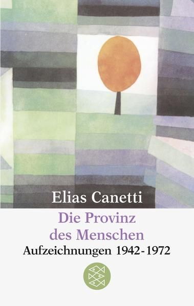 Die Provinz des Menschen: Aufzeichnungen 1942-1972 (Elias Canetti, Werke (Taschenbuchausgabe)) - Canetti, Elias