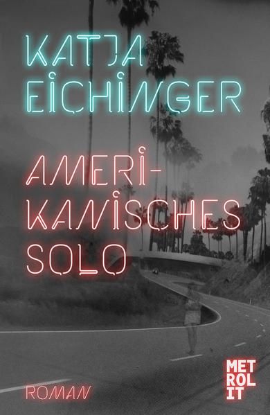 Amerikanisches Solo - Eichinger, Katja