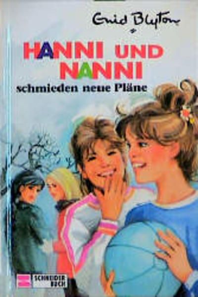 Hanni und Nanni, Bd.2, Hanni und Nanni schmieden neue Pläne - Blyton, Enid und Nikolaus Moras