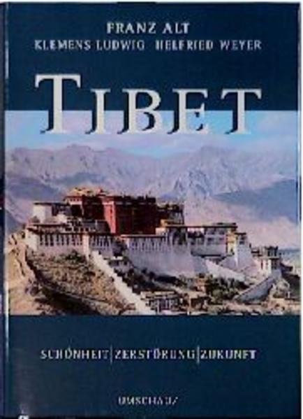 Tibet - Alt, Franz, Klemens Ludwig  und Helfried Weyer