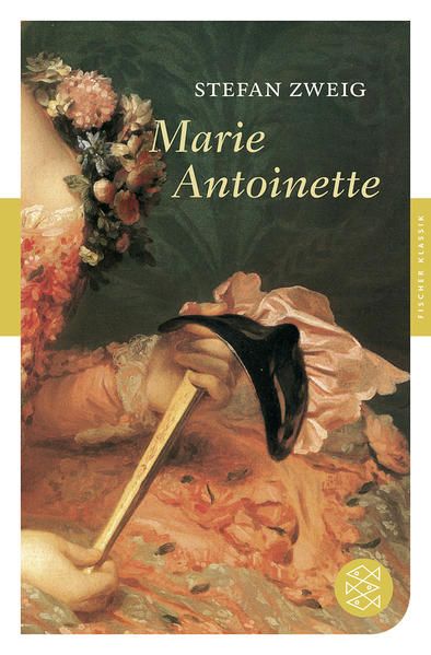 Marie Antoinette: Bildnis eines mittleren Charakters (Fischer Klassik) - Zweig, Stefan