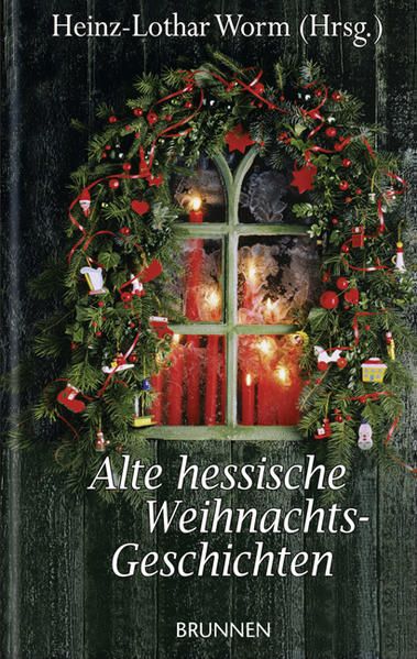 Alte Hessische Weihnachtsgeschichten - Worm, Heinz-Lothar