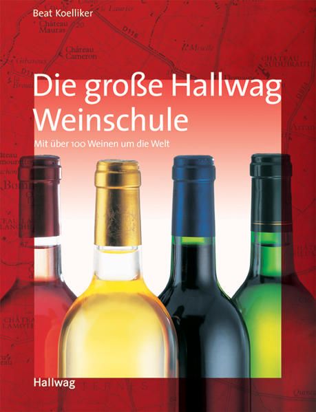 Die große Hallwag Weinschule - Koelliker, Beat