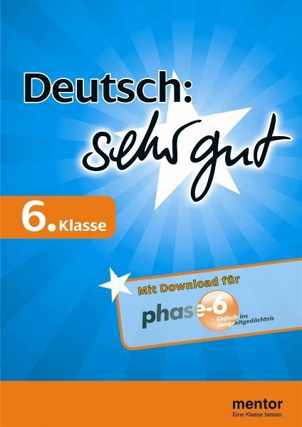 Deutsch: sehr gut, 6. Klasse - Buch mit Download für phase-6 (mentor sehr gut) - Geist, Alexander