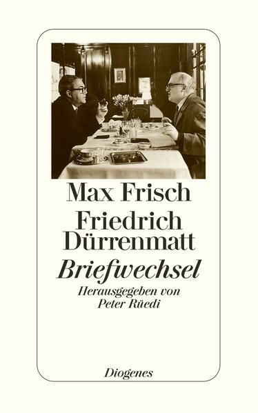 Briefwechsel - Rüedi, Peter, Max Frisch und Friedrich Dürrenmatt