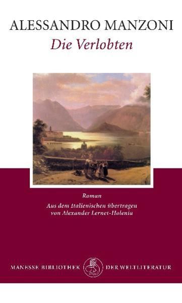 Die Verlobten: Roman: Roman. Nachw. v. Giuseppe Zoppi - Manzoni, Alessandro, Alexander Lernet-Holenia (Übersetzer)  und Alexander Lernet-Holenia