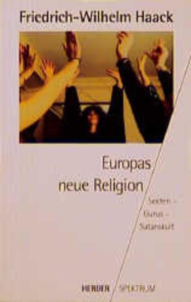 Europas neue Religion - Haack, Friedrich-Wilhelm