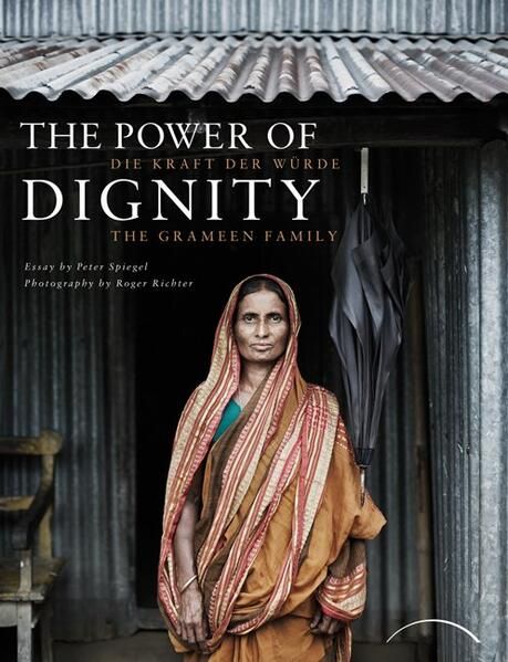 The Power of Dignity - Die Kraft der Würde: The Grameen Family - Spiegel, Peter und Richter