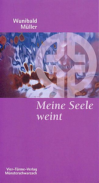 Meine Seele weint. Die therapeutische Wirkung der Psalmen für die Trauerarbeit. Münsterschwarzacher Kleinschriften Band 73 - Wunibald Müller