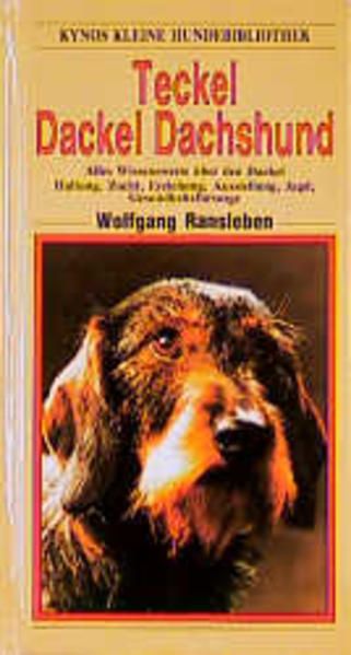 Teckel Dackel Dachshund (Kynos kleine Hundebibliothek) - Ransleben, Wolfgang