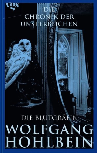 Die Chronik der Unsterblichen Bd. 6: Die Blutgräfin - Hohlbein, Wolfgang
