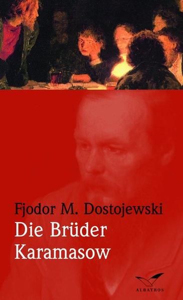 Die Brüder Karamasow (Albatros im Patmos Verlagshaus) - M. Dostojewskij, Fjodor