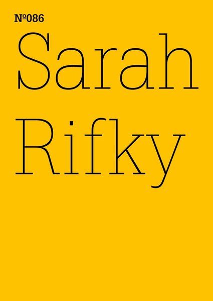 Sarah Rifky: Der gehende Aufstand (100 Notes-100 Thoughts Documenta 13) (Documenta 13: 100 Notizen - 100 Gedanken, Band 86) - Sarah, Rifky