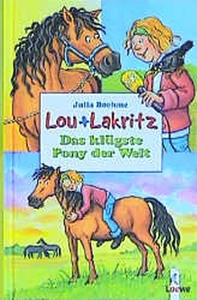 Lou + Lakritz - Das klügste Pony der Welt - Boehme, Julia und Heike Wiechmann