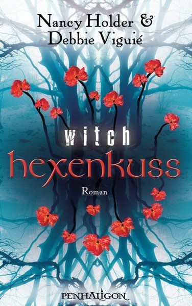 Hexenkuss - Witch: Roman - Viguié, Debbie, Nancy Holder  und Katharina Volk