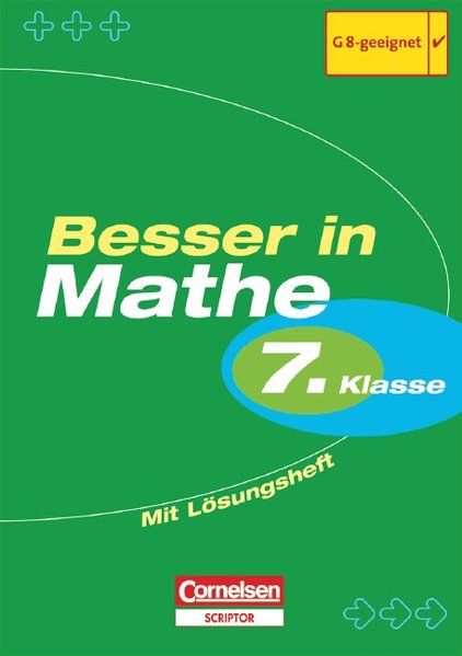 Besser in Mathe - Sekundarstufe I: Besser in Mathematik ab 7. Schuljahr. Mit Lösungen. (Lernmaterialien) (Scriptor-Lernhilfen) - Abele Hans, K, Reiner Böttcher Günter Lorenz  u. a.