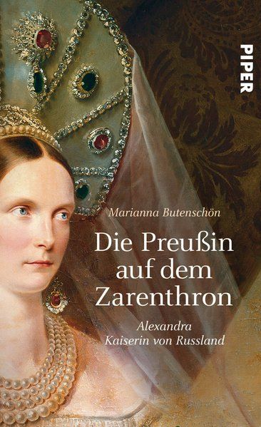 Die Preußin auf dem Zarenthron: Alexandra, Kaiserin von Russland - Butenschön, Marianna
