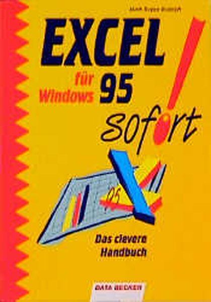 Excel für Windows 95 sofort. Das clevere Handbuch - Rudolph Mark, Torben