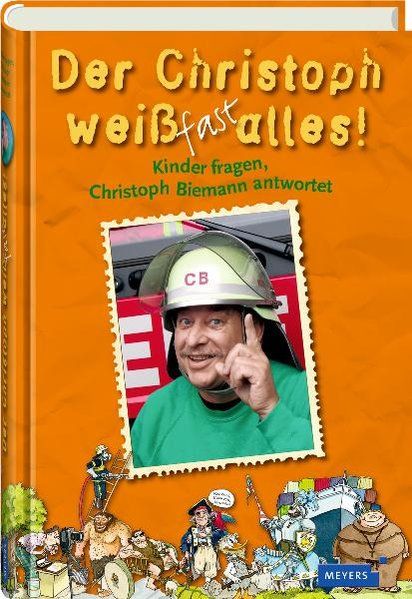 Der Christoph weiß fast alles!: Kinder fragen, Christoph Biemann antwortet - Brandt, Peter, Christoph Biemann  und Volker Fredrich
