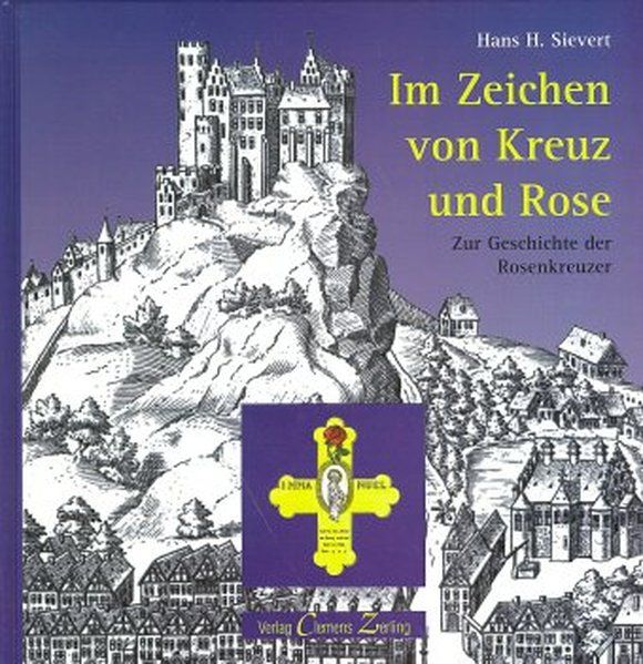 Im Zeichen von Kreuz und Rose - Sievert Hans, H.