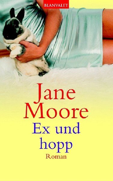 Ex und hopp - Moore, Jane und Eva Malsch