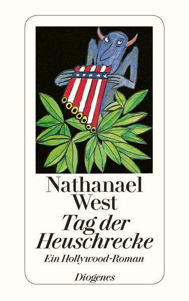 Tag der Heuschrecke: Ein Hollywood-Roman (detebe) - West, Nathanael und Fritz Güttinger