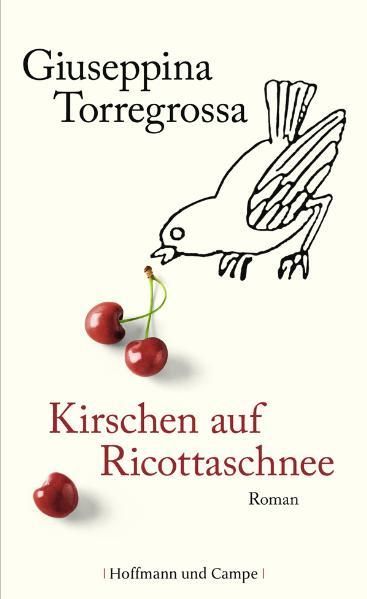 Kirschen auf Ricottaschnee: Roman (Frauenromane) - Torregrossa, Giuseppina und Verena von Koskull