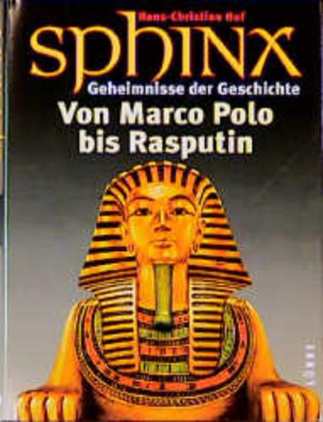 Sphinx - Geheimnisse der Geschichte: Von Marco Polo bis Rasputin (Lübbe TV-Begleiter) - Huf Hans, Ch