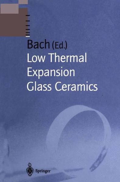 Low Thermal Expansion Glass Ceramics (Schott Series on Glass and Glass Ceramics) - Bach, Hans