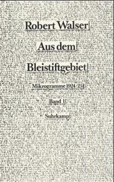 Aus dem Bleistiftgebiet. Mikrogramme aus den Jahren 1924-1933: Aus dem Bleistiftgebiet, 6 Bde., Bd.1/2, Mikrogramme aus den Jahren 1924/25, 2 Bde. - Morlang, Werner, Bernhard Echte  und Robert Walser