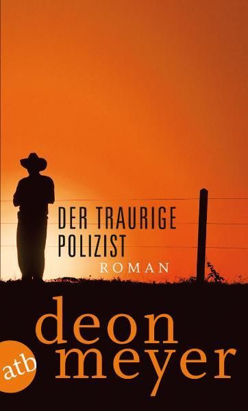 Der traurige Polizist: Roman - Meyer, Deon und Ulrich Hoffmann
