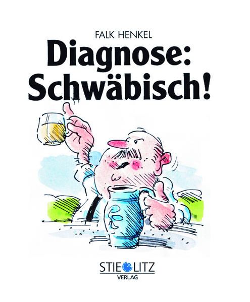 Diagnose: Schwäbisch! - Wund, Fritz und Falk Henkel
