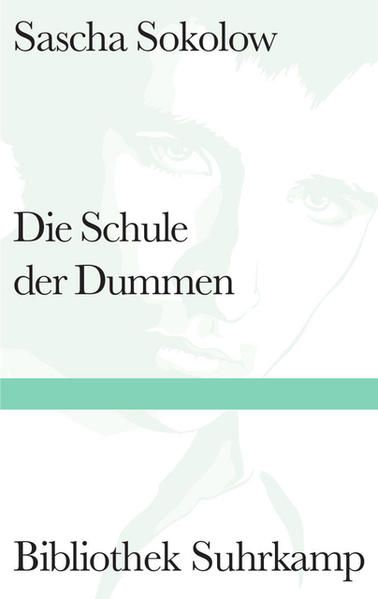Die Schule der Dummen: Roman (Bibliothek Suhrkamp) - Sokolow, Sascha, Iris Radisch  und Wolfgang Kasack