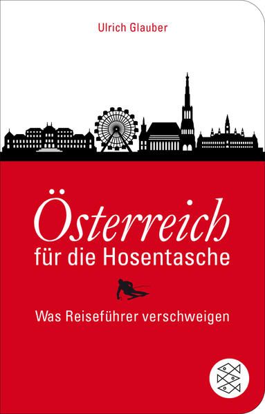 Österreich für die Hosentasche: Was Reiseführer verschweigen (Fischer Taschenbibliothek) - Glauber, Ulrich