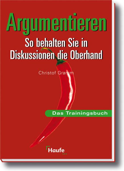 Argumentieren - Das Trainingsbuch - Christof, Gramm